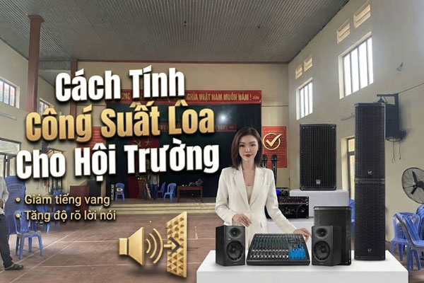 Cách tính công suất loa cho hội trường theo diện tích