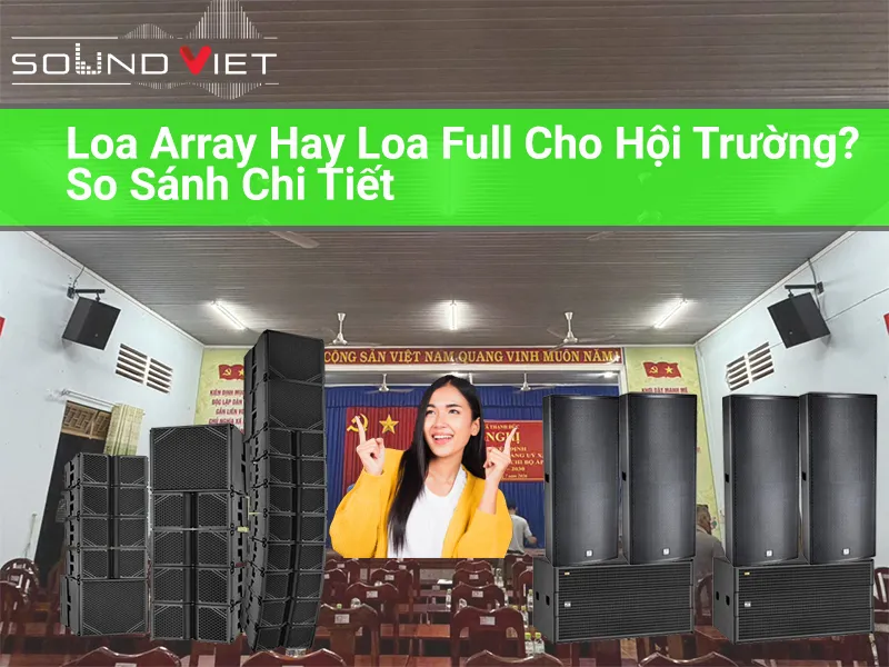 Loa array hay loa full cho hội trường